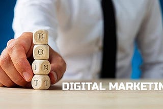 What should you not do in digital marketing?