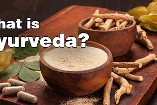 What is Ayurveda & History of Ayurveda