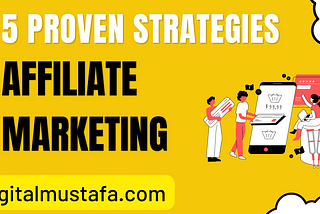 5 Proven Strategies for Making Money through Affiliate Marketing
