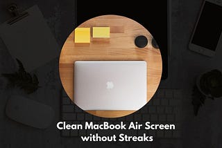 Clean MacBook Air Screen