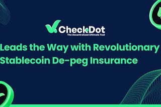 CheckDot Leads the Way with Revolutionary Stablecoin De-peg Insurance