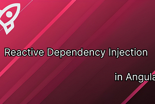Reactive Dependency Injection in Angular: A Game-Changer for Dynamic Logic