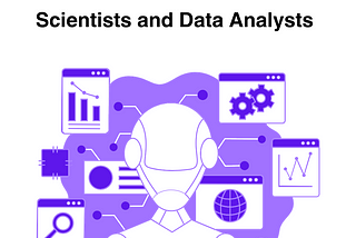 Difference between Data Scientists and Data Analysts