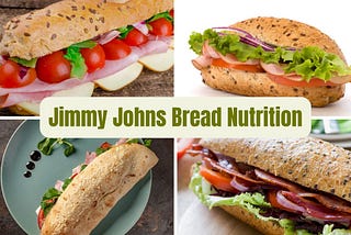 Jimmy Johns Bread Nutrition: Unveil the Health Facts!