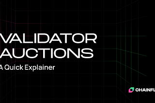 Chainflip Validator Auctions — A Quick Explainer