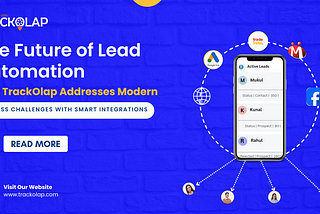 The Future of Lead Automation: How TrackOlap Addresses Modern Business Challenges with Smart…