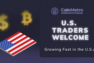 CoinMetro Welcomes US Clients