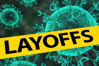 Layoffs sign in front of Coronavirus image