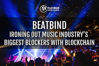 Beatbind: How the company is ironing out the music industry’s biggest blockers using blockchain?