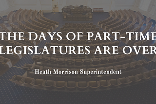 The Days of Part-Time Legislatures are Over