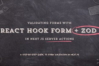 How to Use React Hook Form + Zod with Next.js Server Actions