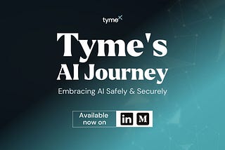 Tyme’s AI Journey — Embracing AI Safely and Securely