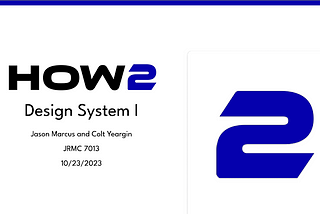 JRMC 7013: How2 Design System