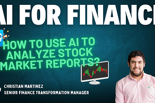 How to use AI to analyze Stock Market Reports?