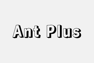 Ant Plus 5, Ant Design Form Simplified, make forms easier