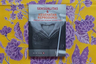 Kesehatan Reproduksi dan UU Pelayanan Publik bagi Perempuan dan Anak Perempuan Difabel