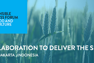 Join us at the Responsible Business Forum on Food and Agriculture in Jakarta this March