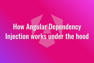 How Angular Dependency Injection works under the hood