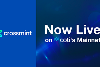 Crossmint’s Powerful No-Code Platform Goes Live on COTI Mainnet