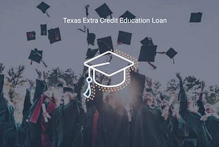 Texas extra credit education loan reviews