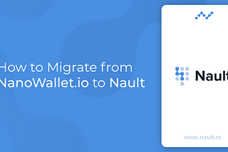 How to Migrate from NanoWallet.io to Nault
