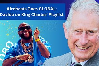 Afrobeats Gets a Royal Stamp as Davido Makes King Charles’ Playlist