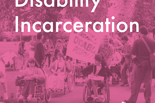 Disability Incarceration