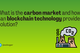 🌱 What is the carbon market and how can blockchain technology provide a solution?