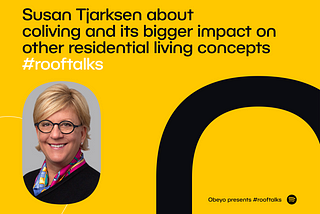 Top 7 takeaways — Susan Tjarksen on coliving and its bigger impact on other residential living…