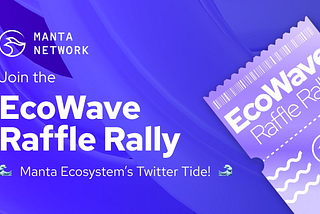 🌊 Join the EcoWave Raffle Rally: Manta Ecosystem’s Twitter Tide! 🌊