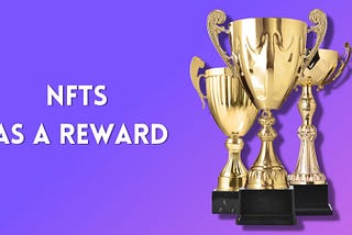 NFTs as a reward: a solution fit for every business