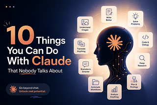 10 Things You Can Do With Claude That Nobody Talks About