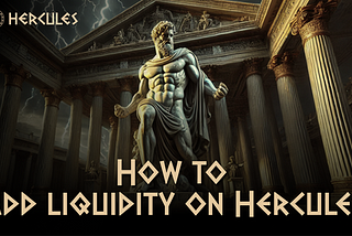 How to Add Liquidity to Hercules