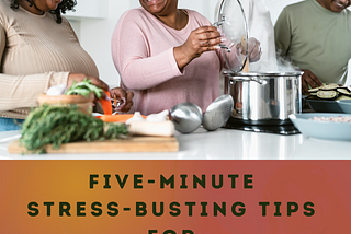 Five-Minute Stress-Busting Tips for Thanksgiving Weekend