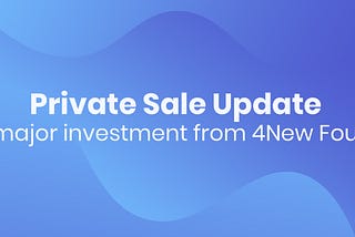 Private Sale Update: First major investment from 4New Founder