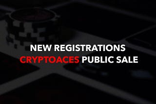 New Registrations: CryptoAces Public Sale