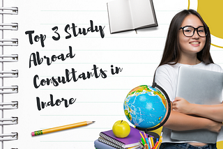 Top 3 Study Abroad Consultants In Indore