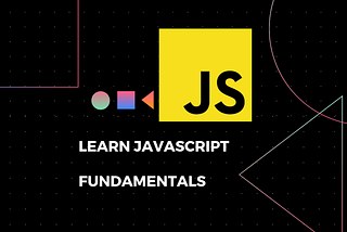 The Fundamentals Of Javascript 1