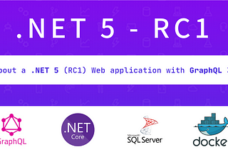 About a .NET 5 (RC1) Web Application with GraphQL 3