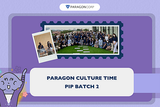 Paragon Culture Time: PIP Batch 2