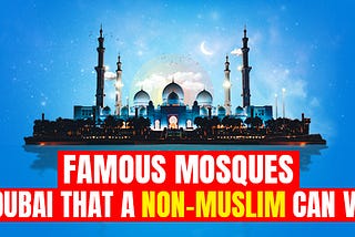 Famous Mosques in Dubai that a non-Muslim can visit