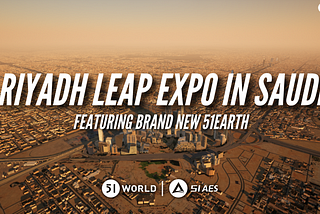 51earth.com is officially online, see you at the Riyadh LEAP Expo in Saudi Arabia on March 4th!!!