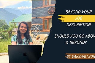 Beyond the Job Description: The Risks and Rewards of Adding More to Your Plate