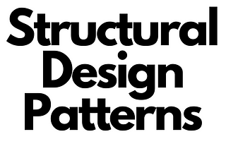 Building Blocks of Object Relationships: Structural Design Patterns Simplified