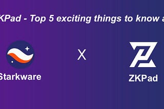 ZKPad — Top 5 exciting things to know about this new DeFi Launchpad