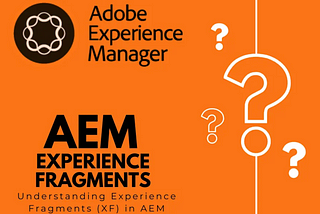 Leveraging AEM Experience Fragments for Multi-Channel Content Consistency