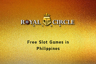 Royal Circle Club Free Slot Games in Philippines