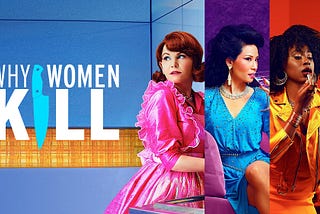 7 days of film: why women kill (2019–2021)