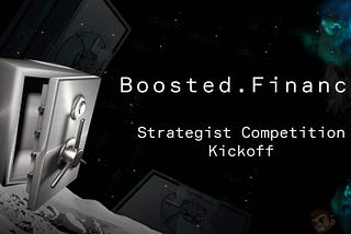 🚀 Boosted Finance: Strategist Competition Kickoff