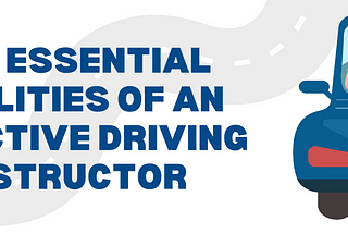 Essential Qualities of an Effective Driving Instructor